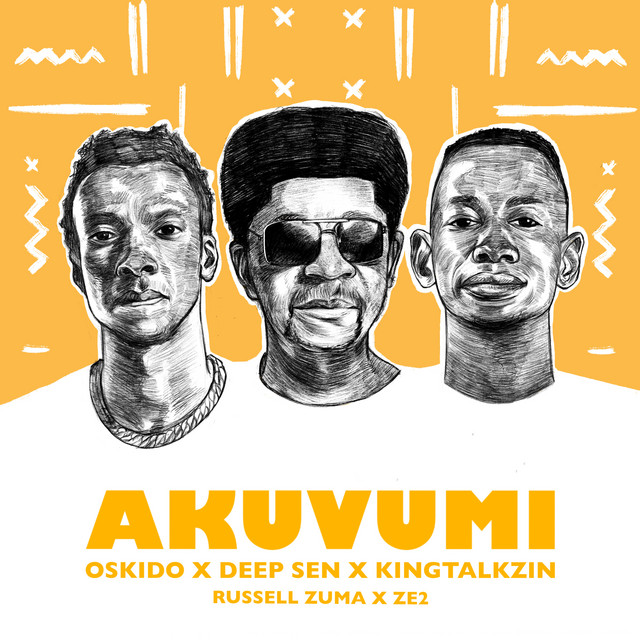 Oskido, Deep Sen, KingTalkzin – Akuvumi (Radio Edit) [feat. Russell Zuma & Ze2]
