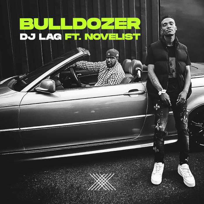DJ Lag – Bulldozer (feat. Novelist)