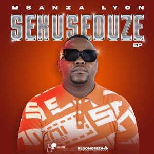 Msanza Lyon – Sekuseduze (EP)