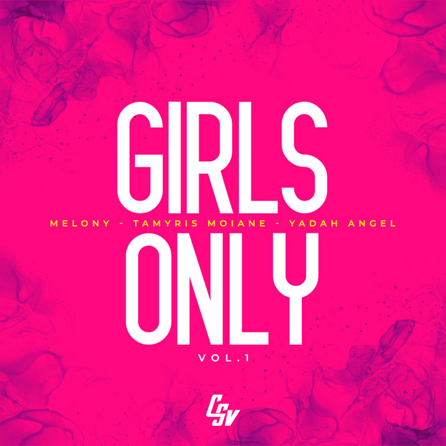 Tamyris Moiane, Yadah Angel & Melony – Girls Only Vol. 1 (EP)