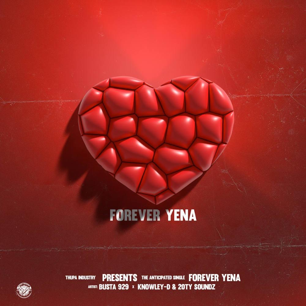 Busta 929, KNOWLEY-D & 20Ty Soundz – Forever Yena