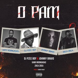 Johnny Bravo & Dj Pzee Boy - O Pam (Feat.Uami Ndongadas,Zoca Zoca)
