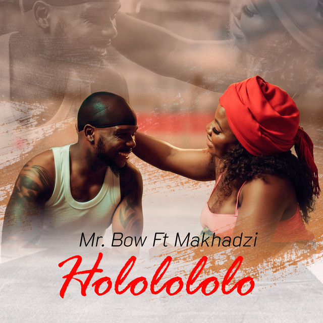 Mr Bow – Hololololo (feat. Makhadzi)
