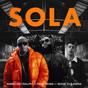 Anselmo Ralph – Sola (feat. Rick Ross & Soge Culebra)