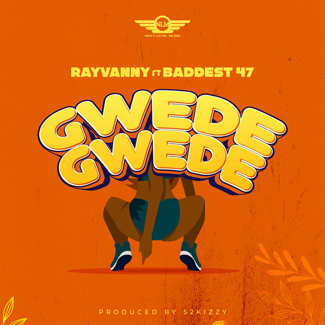 Rayvanny – Gwede Gwede (feat. Baddest 47)