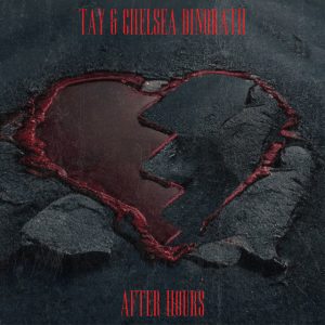 TAY & Chelsea Dinorath – After Hours
