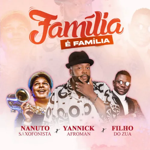 Yannick Afroman, Filho do Zua – Familía é Familía
