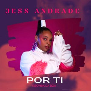 Kizomba da Boa & Jess Andrade - Por Ti