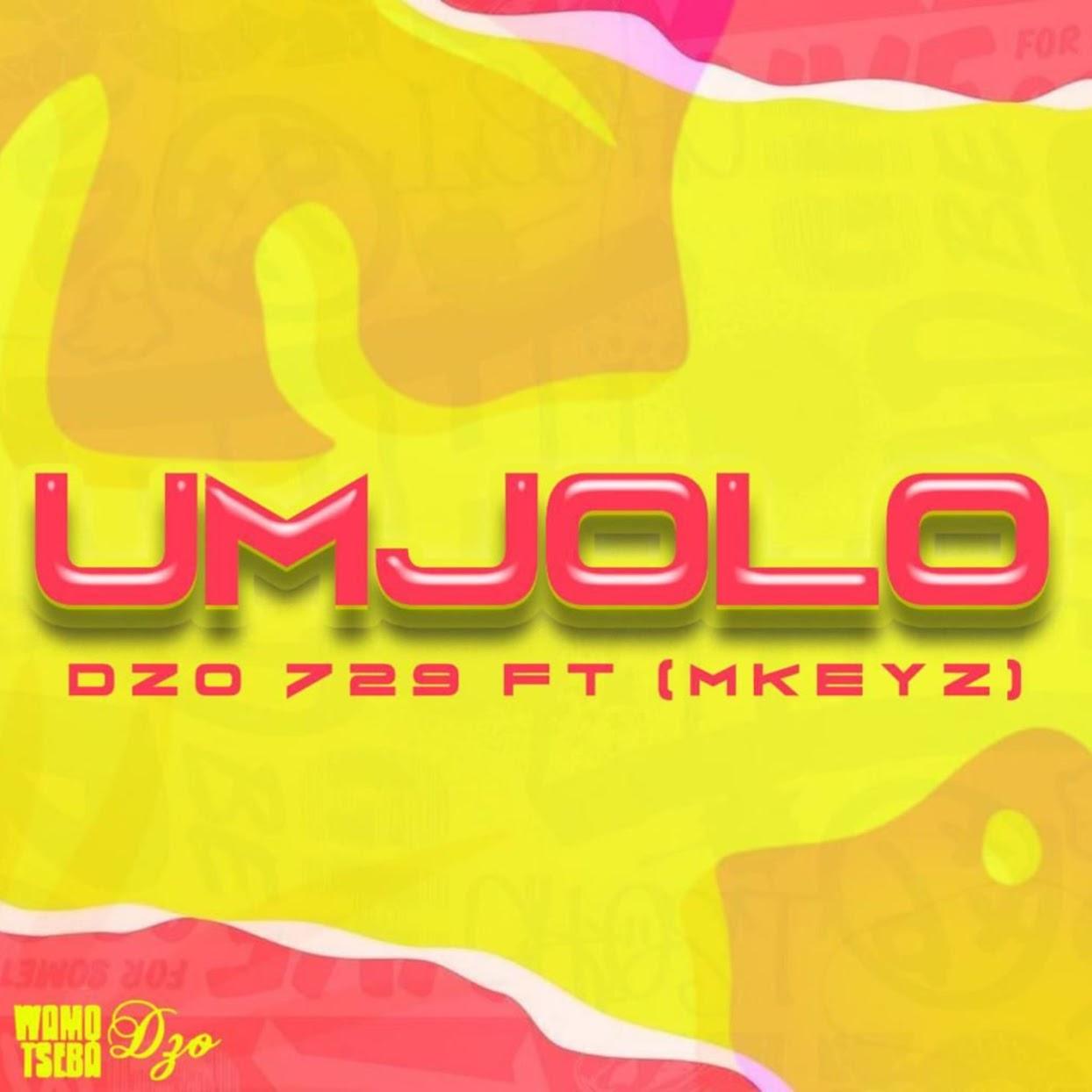 Dzo 729 – Umjolo (feat. Mkeyz)