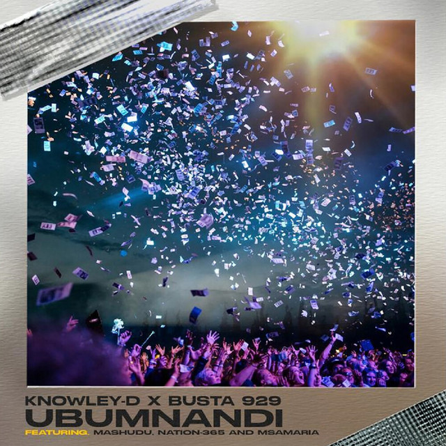 KNOWLEY-D & Busta 929 – Ubumnandi (feat. Mashudu, Nation-365 & Msamaria)