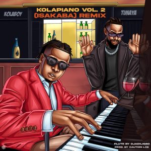 Kolaboy & Timaya - Kolapiano Vol. 2 (Isakaba) [Remix]