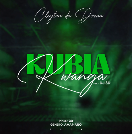 Cleyton Da Drena – Kubia Kwanga (feat. 3D)