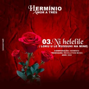 Hermínio - Ni Helelile (Loku e Le Kussuhi na Mine)