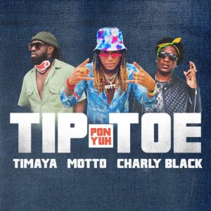 Motto, Charly Black & Timaya - Tip Pon Yuh Toe