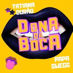 Tatiana Durao - Dona da Boca (feat. Papa Swegg)