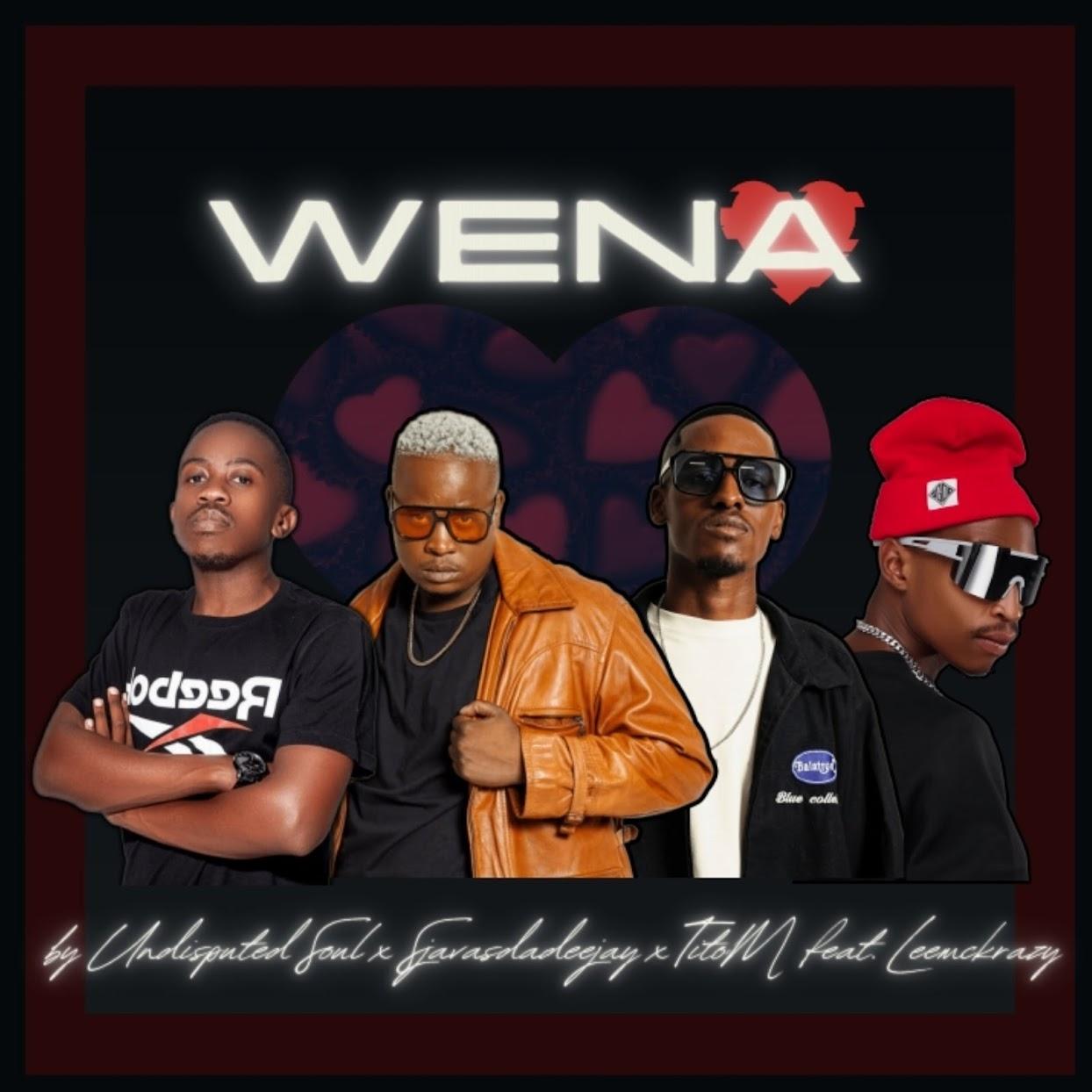 Undisputed Soul, SjavasDaDeejay & TitoM – Wena (feat. LeeMcKrazy)