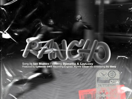 Ian Blanco – Rancho(Feat.Djimetta & LayLizzy)
